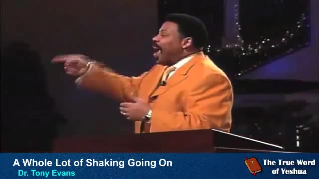 Dr. Tony Evans, A Whole Lot of Shaking Going On -