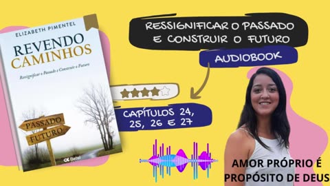 Livro Revendo caminhos - audiobook Cap#24 até cap#27