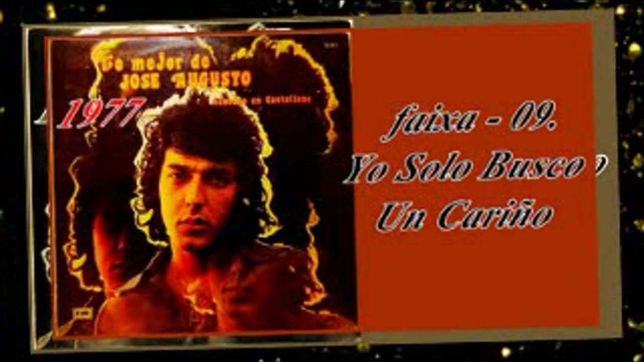 Jose Augusto - Lo Mejor - cantando em castellano - 1977 - FAIXA - 09. Yo Solo Busco Un Cariño