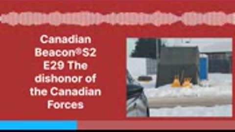 Canadian Beacon®S2 E29 The dishonor of the Canadian Forces