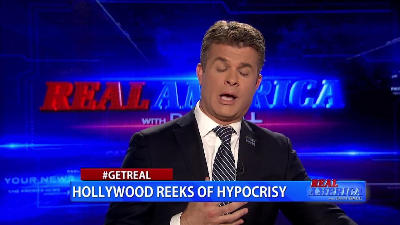 Real America - Dan #GETREAL 'Hollywood Reeks of Hypocrisy'