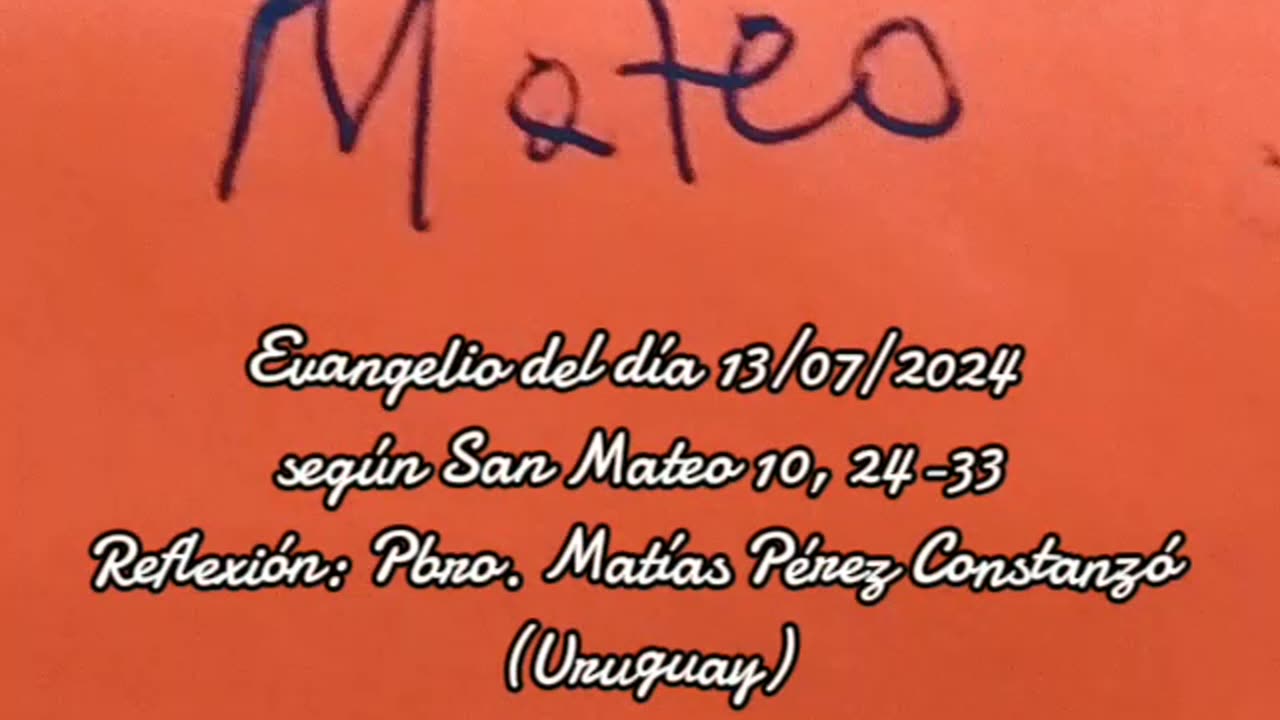 Evangelio del día 13/07/2024 según San Mateo 10, 24-33 - Pbro. Matías Pérez Constanzó
