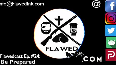 Flawedcast Ep. # 24: "Be Prepared"