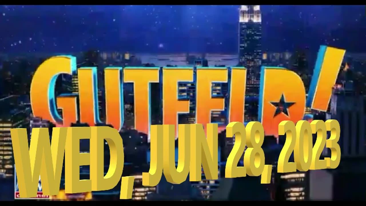Gutfeld 06-28-2023