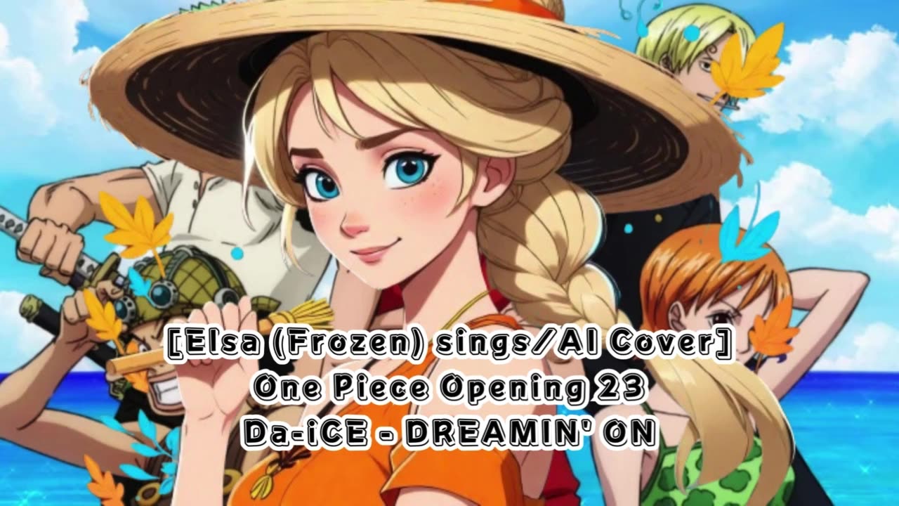 [Elsa (Frozen) sings/AI Cover] One Piece Opening 23 Da-iCE - DREAMIN' ON