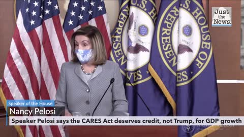 Pelosi says CARES Act, not Trump, deserves credit for positive economic figures on GDP growth