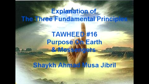 Tawheed Class 16 | Explanation of Al-Usul Ath-Thalathah | Shaykh Ahmad Musa Jibril