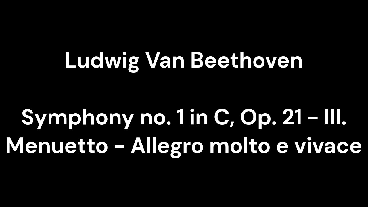 Beethoven - Symphony no. 1 in C, Op. 21 - III. Menuetto - Allegro molto e vivace