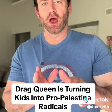 Drag Queens is turning kids into pro-Palestine Radicals