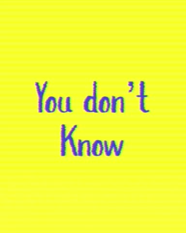 You don’t know