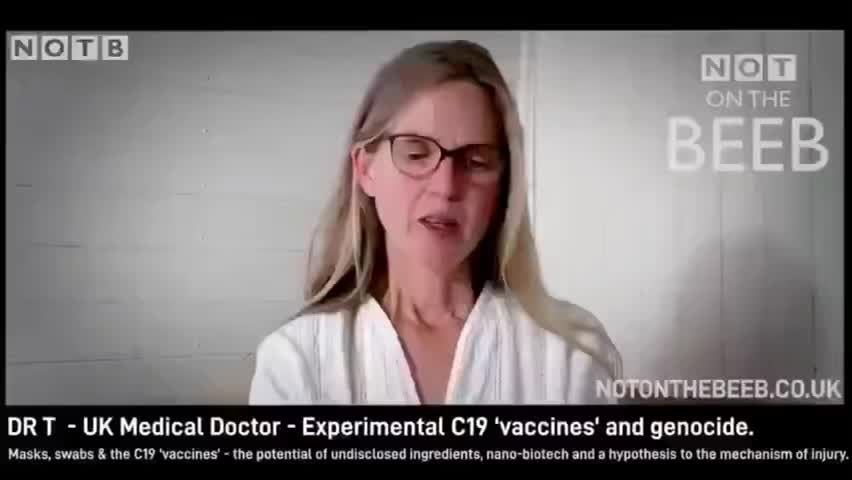 Dr. T — U.K. Medical Doctor Speaks Out On Experimental C19 "Vaccines" and Genocide