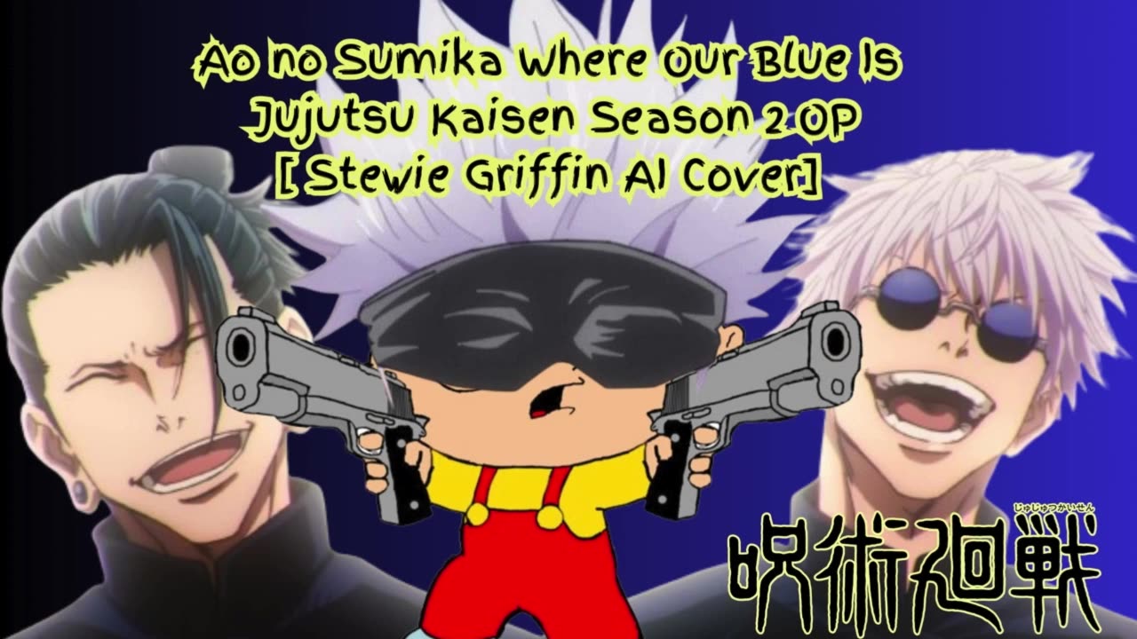 [Stewie Griffin AI Cover] Ao no Sumika/Where Our Blue is/Jujutsu Kaisen Season 2 Opening