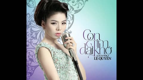 Con tim dai kho-Le Quyen