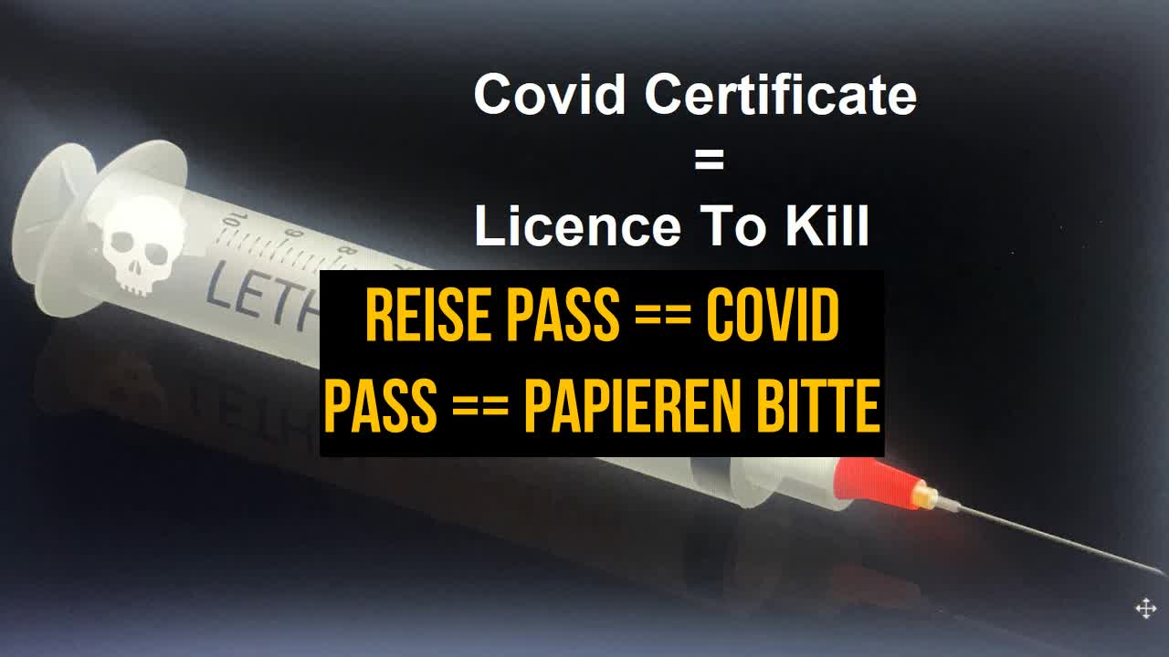 Covid Certificate = Licence To Kill = Papieren Bitte