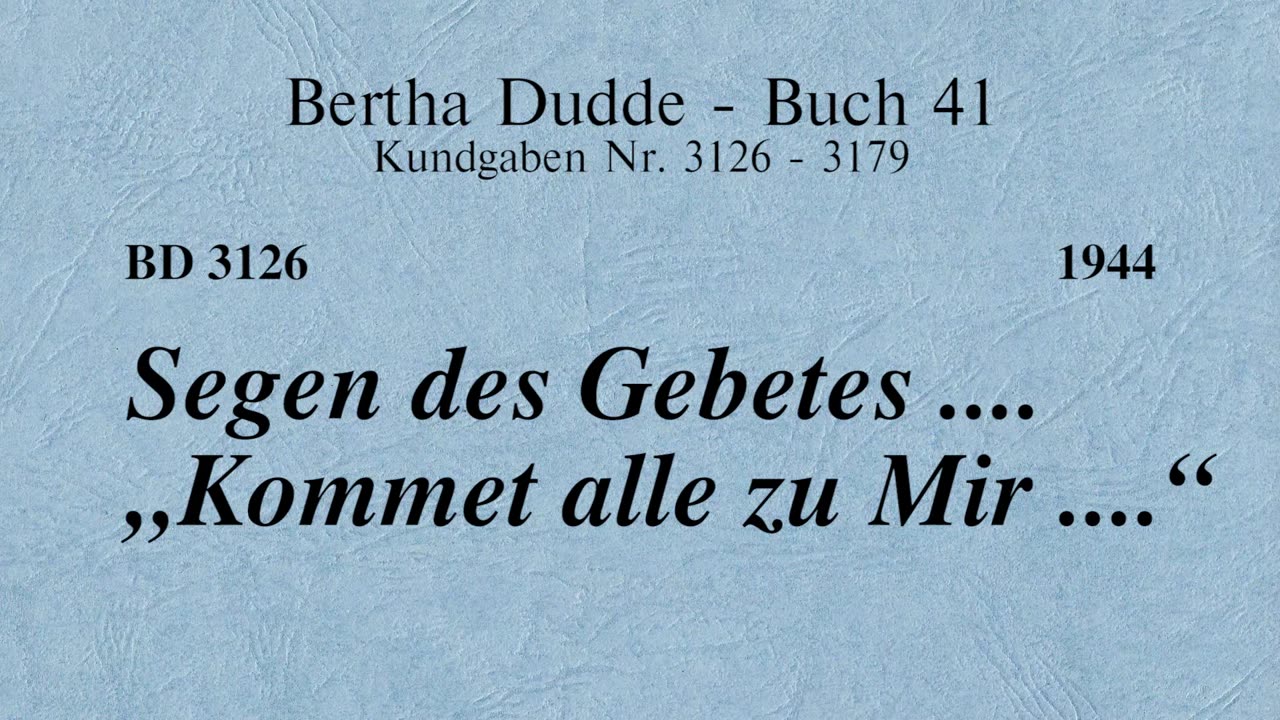 BD 3126 - SEGEN DES GEBETES .... "KOMMET ALLE ZU MIR ...."