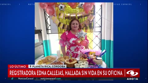 Registradora de Planeta Rica, Córdoba, fue encontrada muerta en su oficina