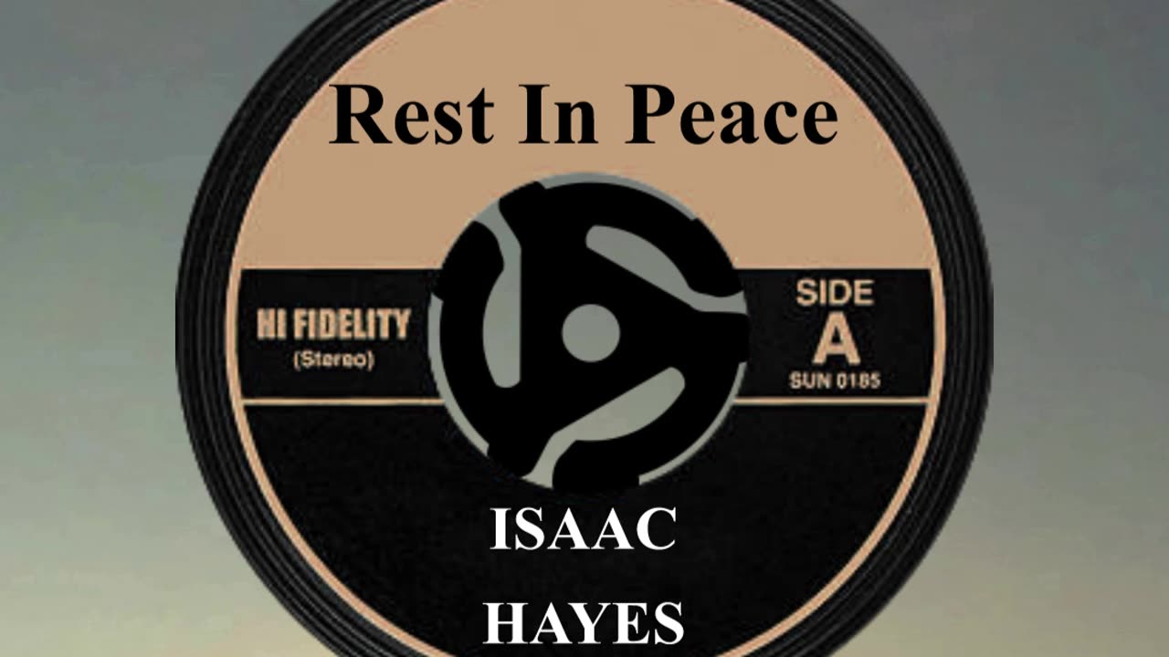 R.I.P. ISAAC HAYES