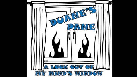 Duane's Pane Episode 3