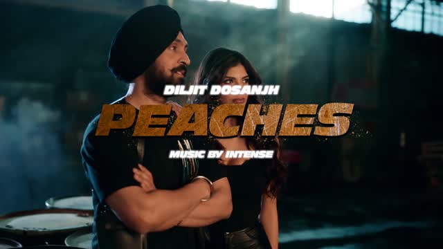 Diljit Dosanjh Peaches Official Music Video Intense Raj Ranjodh Drive Thru_1080p