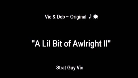 Vic & Deb ~ A Lil Bit of Awlright II ~ Original