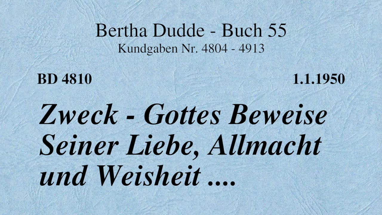 BD 4810 - ZWECK - GOTTES BEWEISE SEINER LIEBE, ALLMACHT UND WEISHEIT ....