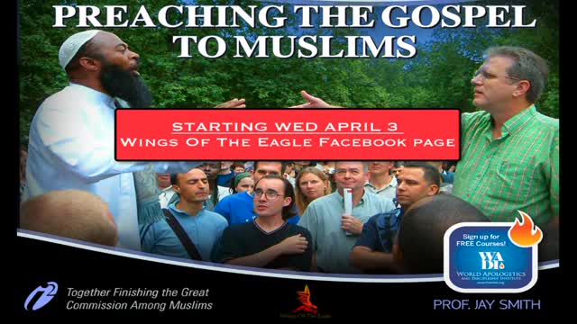 Preaching the Gospel to Muslims - starting April 3 on our Facebook page