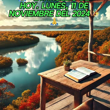 🙏✨Evangelio de HOY. Lunes, 11 de Noviembre del 2024 ✨🙏