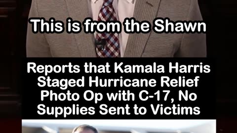 Reports that Kamala Harris Staged Hurricane Relief Photo Op with C-17, No Supplies Sent to Victims