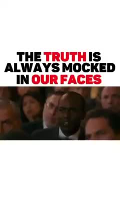 The Truth is Always Mocked in Our Faces