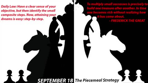 SEPTEMBER 18 The Piecemeal Strategy