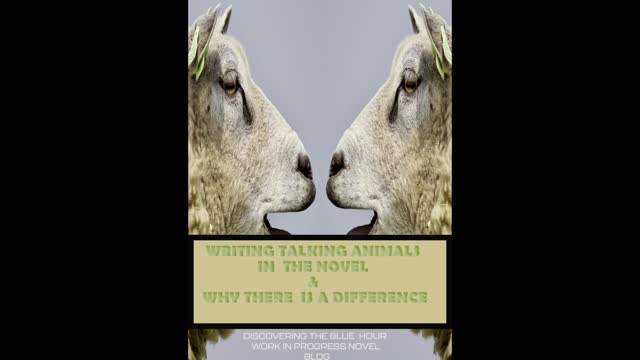 WRITING TALKING ANIMALS IN THE NOVEL & WHY THERE IS A DIFFERENCE - BLOG POST PROMO