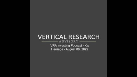VRA Investing Podcast - Kip Herriage - August 08, 2022