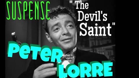 Suspense "Devils Saint" Starring Peter Lorre. Jan. 19, 1943