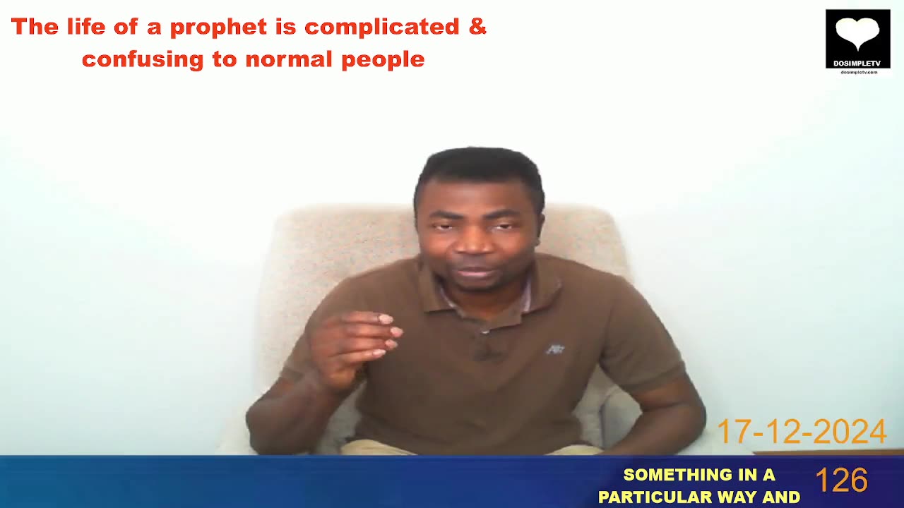 The life of a prophet is complicated, confusing to normal people || DosimpleTV