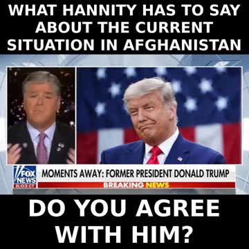 Hannity's opinion regarding the situation in Afghanistan