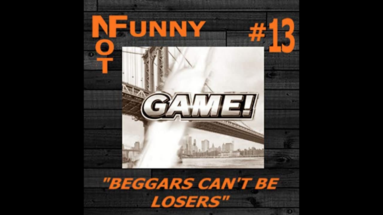 NotFunny Episode 13 – Beggars Can't Be Losers