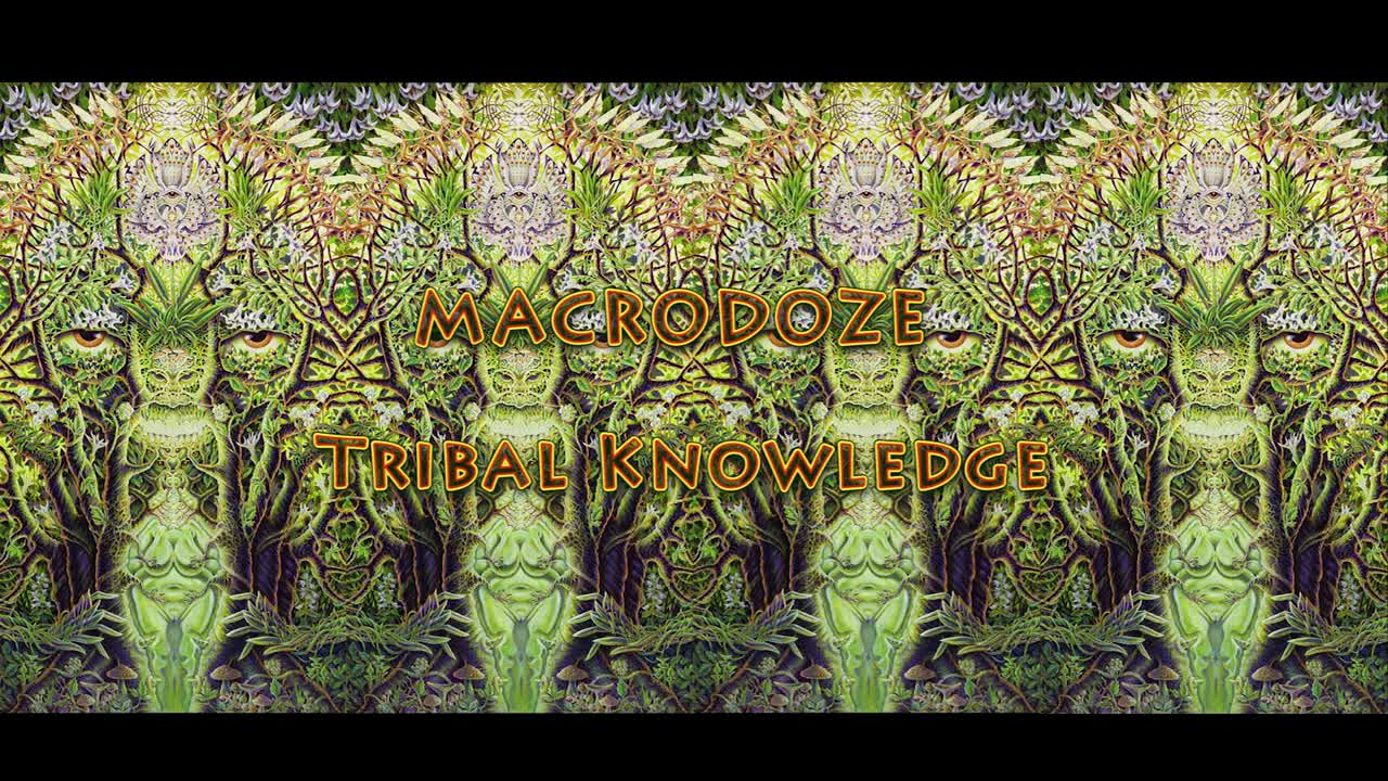 Macrodoze - Tribal Knowledge