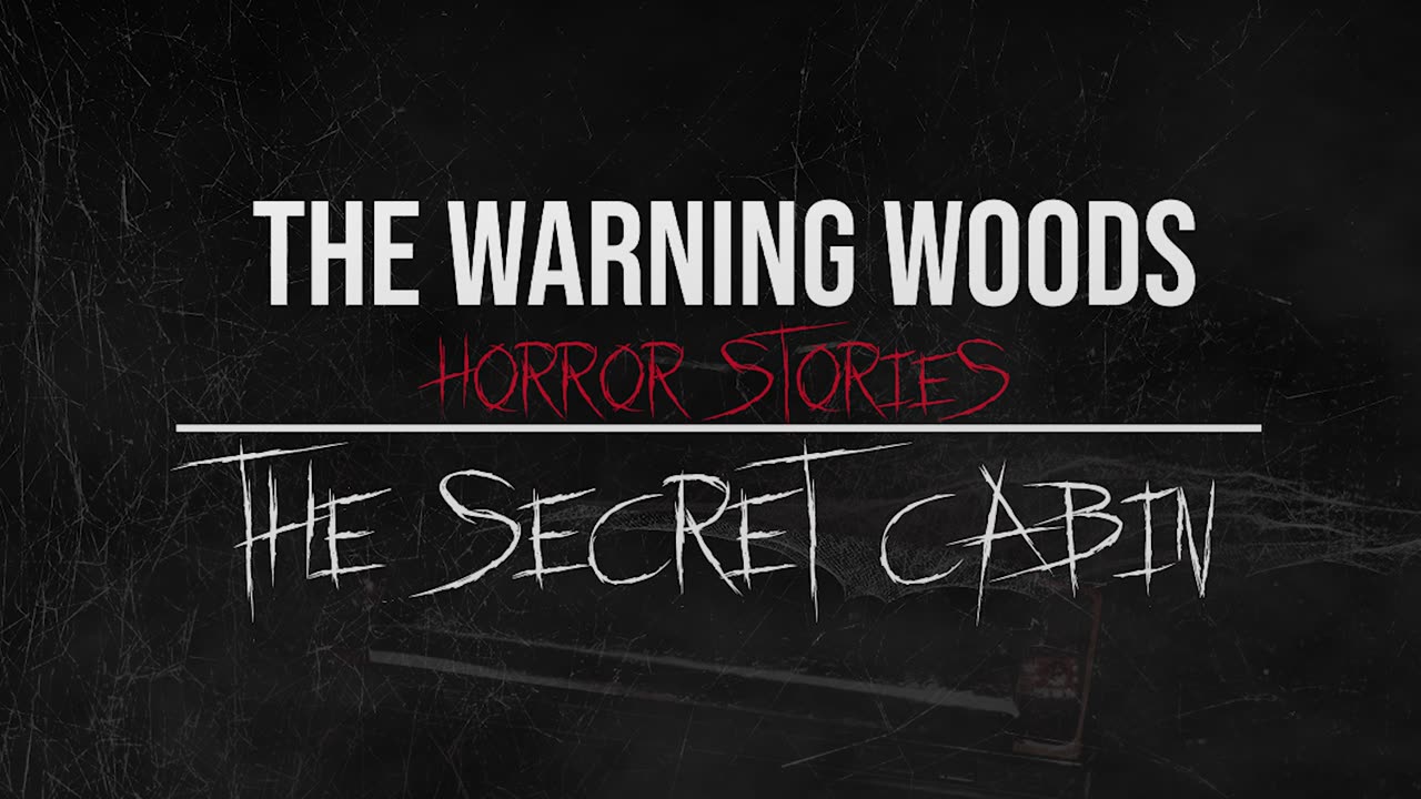 THE SECRET CABIN | Fictional ghost story | The Warning Woods Horror Fiction and Scary Stories