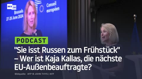"Sie isst Russen zum Frühstück" – Wer ist Kaja Kallas, die nächste EU-Außenbeauftragte?