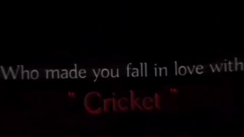 Who made you love with cricket 🥰🥰