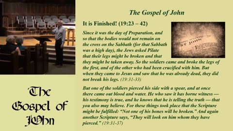 46. It is Finished (John 19:23-42, 5/5/2024)