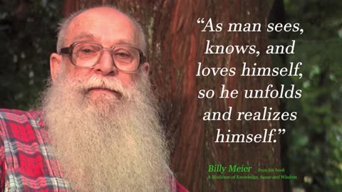 Billy Meier UFO Contact Related Info - 30 Billy Meier Quotes About Life