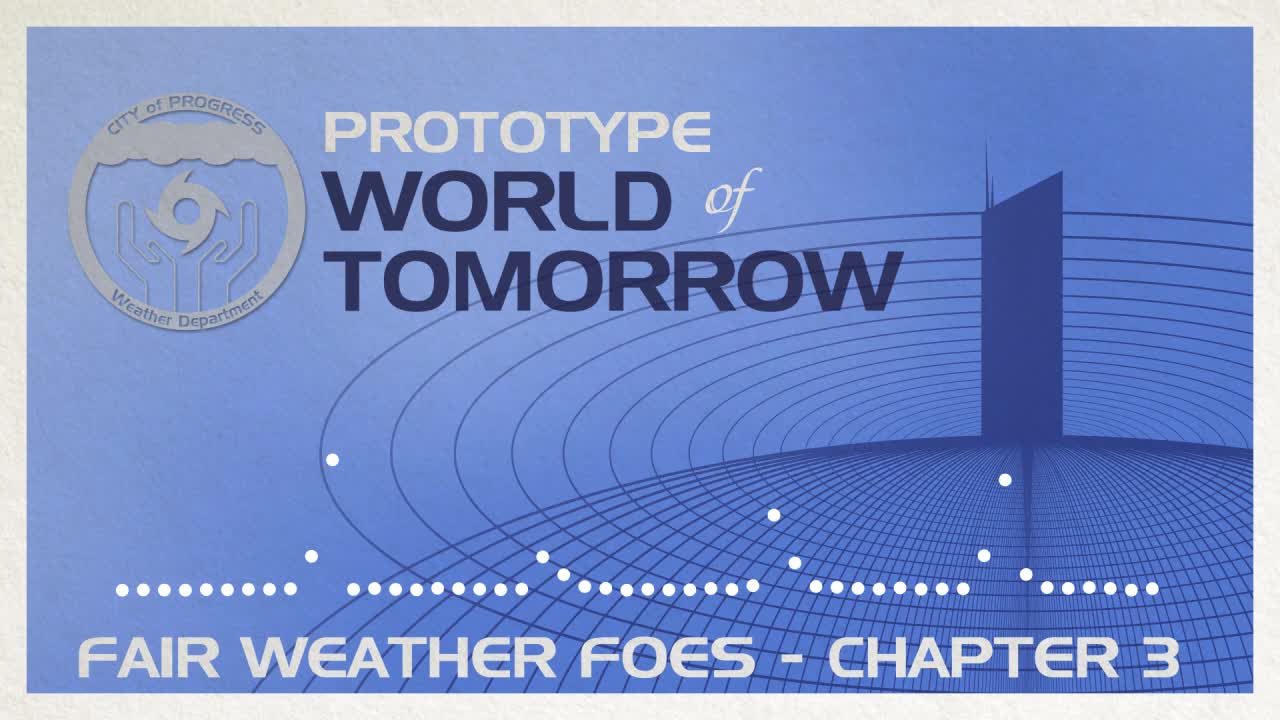 Prototype World of Tomorrow Ep.8 – Fair Weather Foes (Chapter 3)