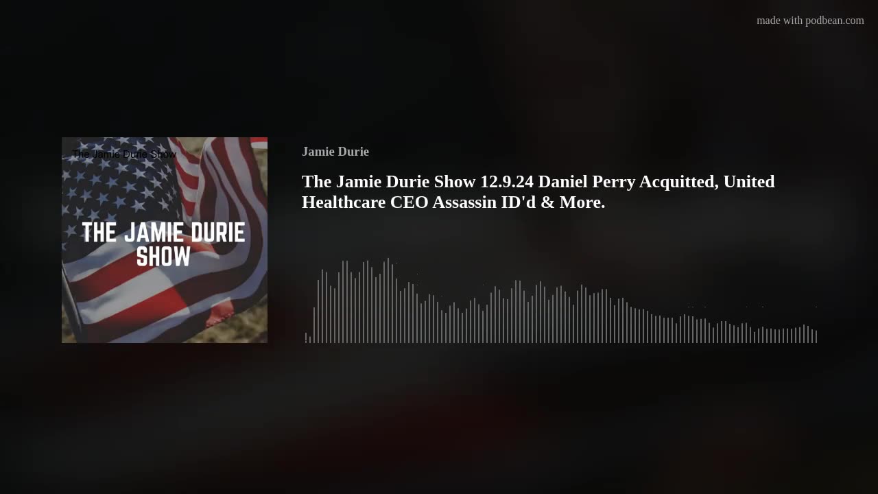 The Jamie Durie Show 12.9.24 Daniel Perry Acquitted, United Healthcare CEO Assassin ID'd & More.