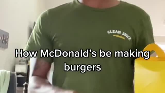 How McDonald's be making burgers