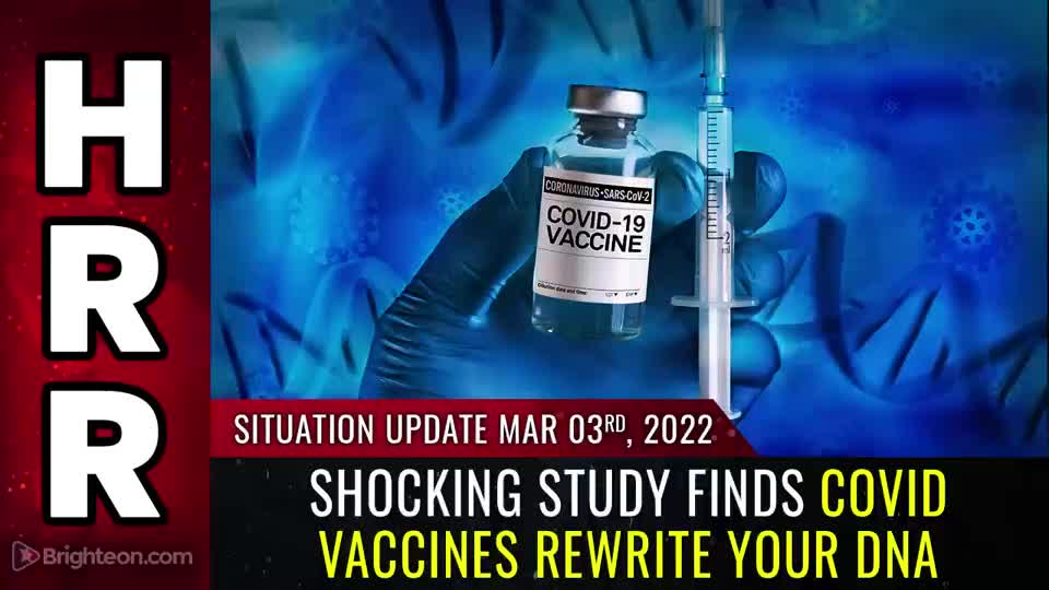 03-03-22 S.U. - Shocking Study Finds Covid Vaxx REWRITE YOUR DNA