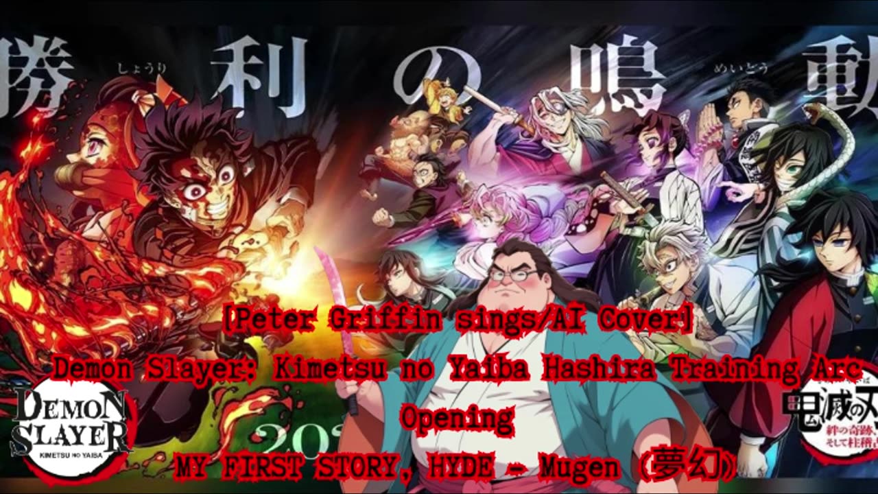 [Peter Griffin sings/AI Cover] Kimetsu no Yaiba:Demon Slayer Season 4 Opening Mugen