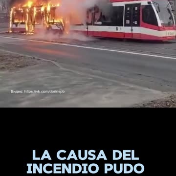 Rusia | Un tranvía se incendió en San Petersburgo.