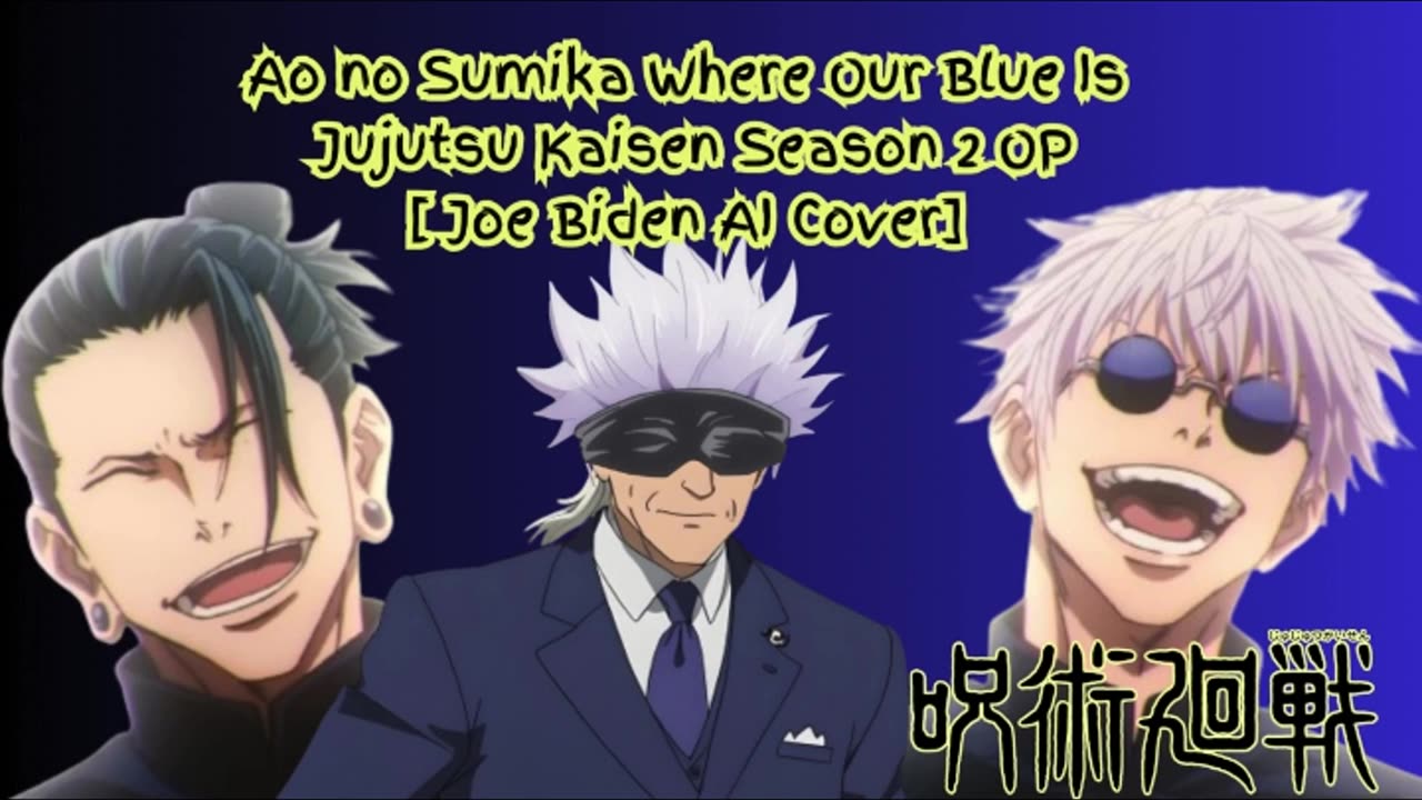 [Joe Biden sings/AI Cover] Ao no Sumika/Where Our Blue is/Jujutsu Kaisen Season 2 Opening