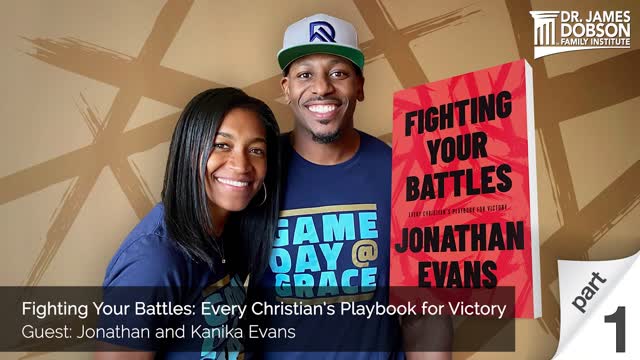 Fighting Your Battles: Every Christian's Playbook for Victory - Pt 1 with Jonathan and Kanika Evans